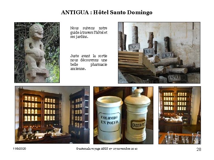 ANTIGUA : Hôtel Santo Domingo Nous suivons notre guide à travers l’hôtel et ses