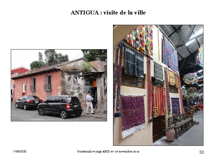 ANTIGUA : visite de la ville 11/9/2020 Guatemala voyage ARIS 17 - 27 novembre