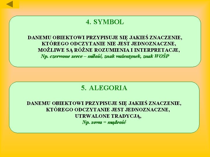 4. SYMBOL DANEMU OBIEKTOWI PRZYPISUJE SIĘ JAKIEŚ ZNACZENIE, KTÓREGO ODCZYTANIE JEST JEDNOZNACZNE, MOŻLIWE SĄ