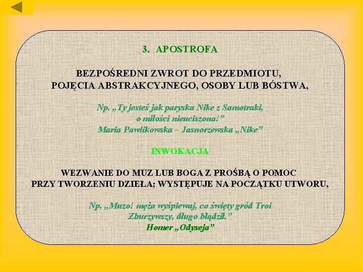 3. APOSTROFA BEZPOŚREDNI ZWROT DO PRZEDMIOTU, POJĘCIA ABSTRAKCYJNEGO, OSOBY LUB BÓSTWA, Np. „Ty jesteś