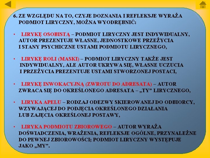 6. ZE WZGLĘDU NA TO, CZYJE DOZNANIA I REFLEKSJE WYRAŻA PODMIOT LIRYCZNY, MOŻNA WYODRĘBNIĆ:
