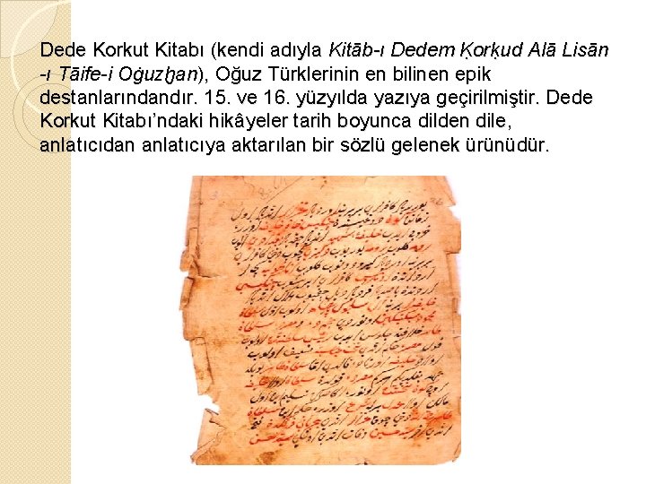 Dede Korkut Kitabı (kendi adıyla Kitāb-ı Dedem Ḳorḳud Alā Lisān -ı Tāife-i Oġuzḫan), Oğuz