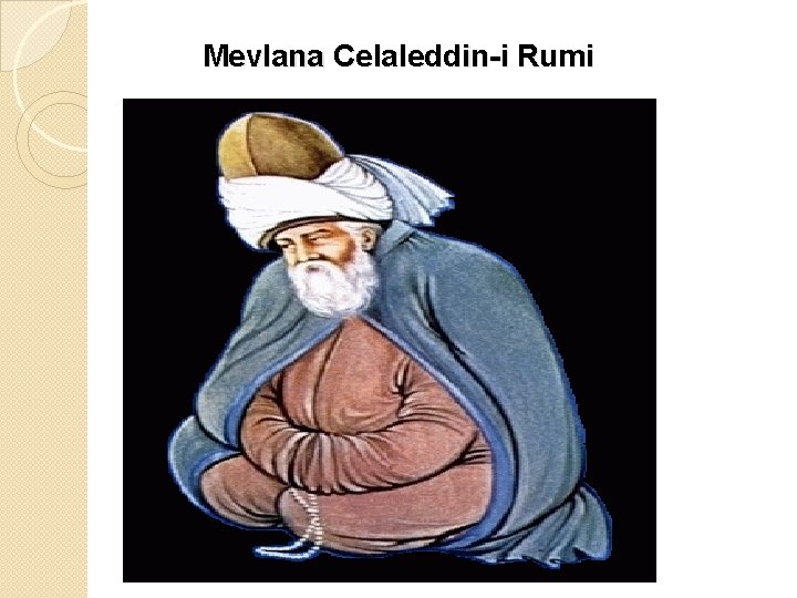 Mevlana Celaleddin-i Rumi 