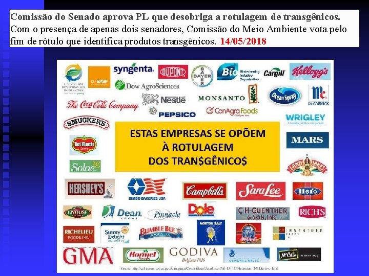 Comissão do Senado aprova PL que desobriga a rotulagem de transgênicos. Com o presença