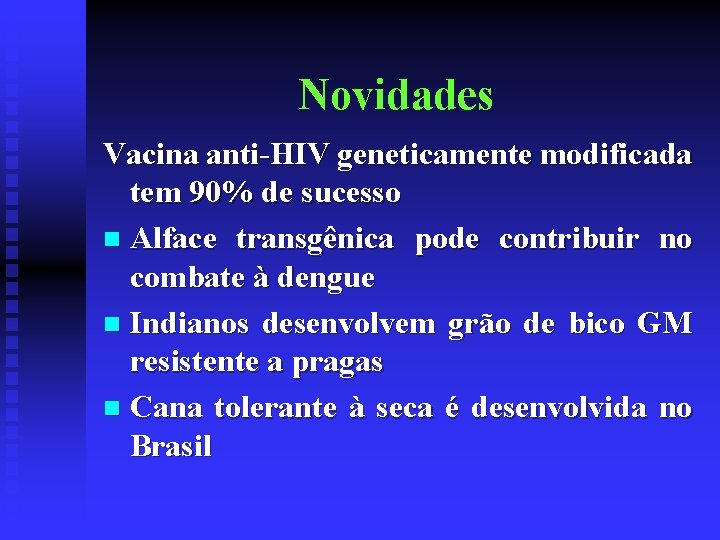 Novidades Vacina anti-HIV geneticamente modificada tem 90% de sucesso n Alface transgênica pode contribuir