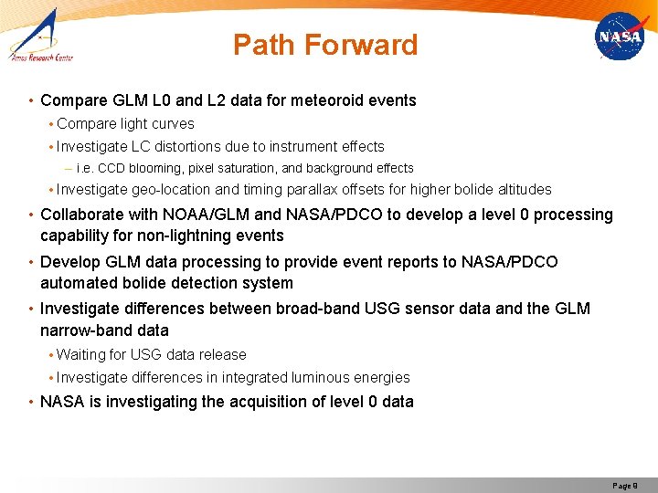 Path Forward • Compare GLM L 0 and L 2 data for meteoroid events