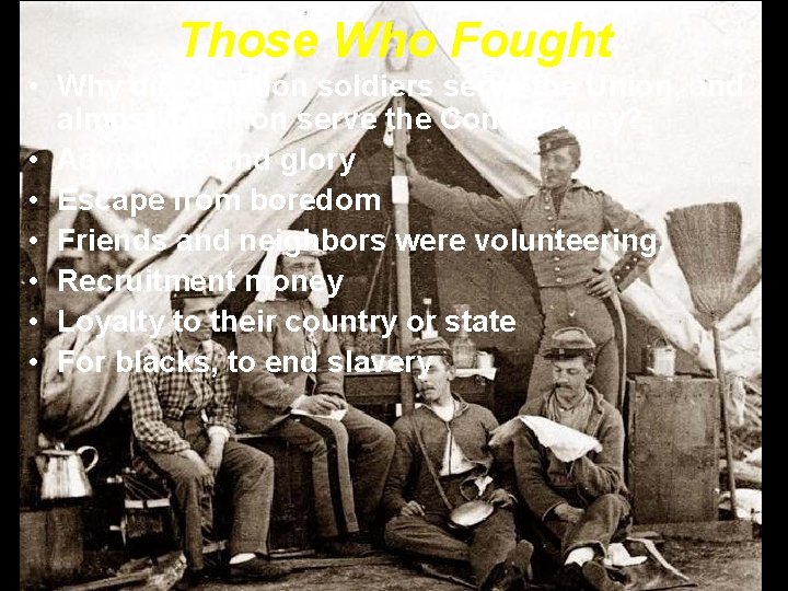 Those Who Fought • Why did 2 million soldiers serve the Union, and almost Those Who Fought • Why did 2 million soldiers serve the Union, and almost