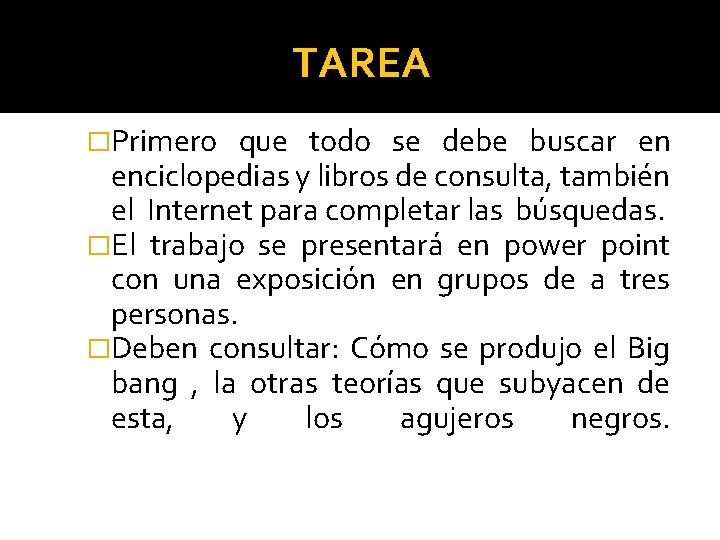 TAREA �Primero que todo se debe buscar en enciclopedias y libros de consulta, también