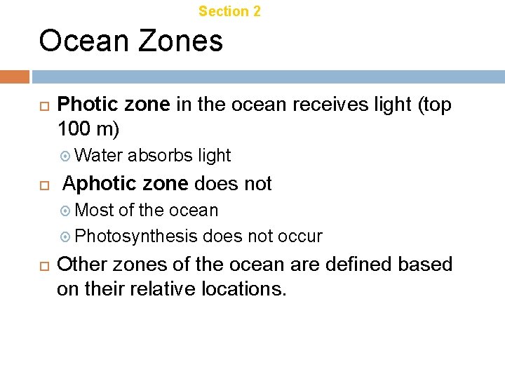 Chapter 21 Section 2 Aquatic Ecosystems Ocean Zones Photic zone in the ocean receives