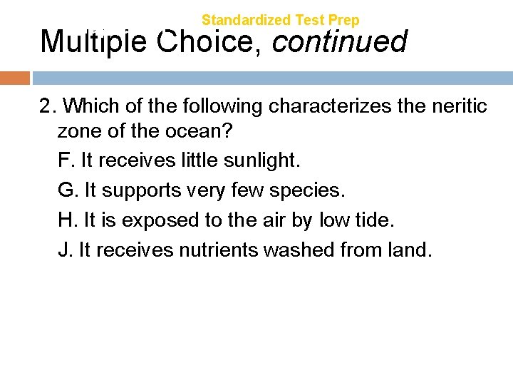 Chapter 21 Standardized Test Prep Multiple Choice, continued 2. Which of the following characterizes