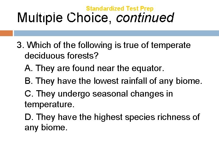 Chapter 21 Standardized Test Prep Multiple Choice, continued 3. Which of the following is