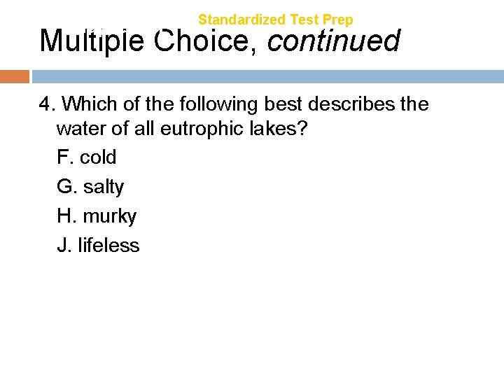Chapter 21 Standardized Test Prep Multiple Choice, continued 4. Which of the following best