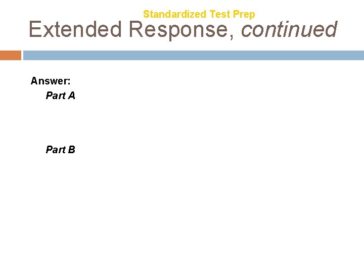 Chapter 21 Standardized Test Prep Extended Response, continued Answer: Part A Factors used as