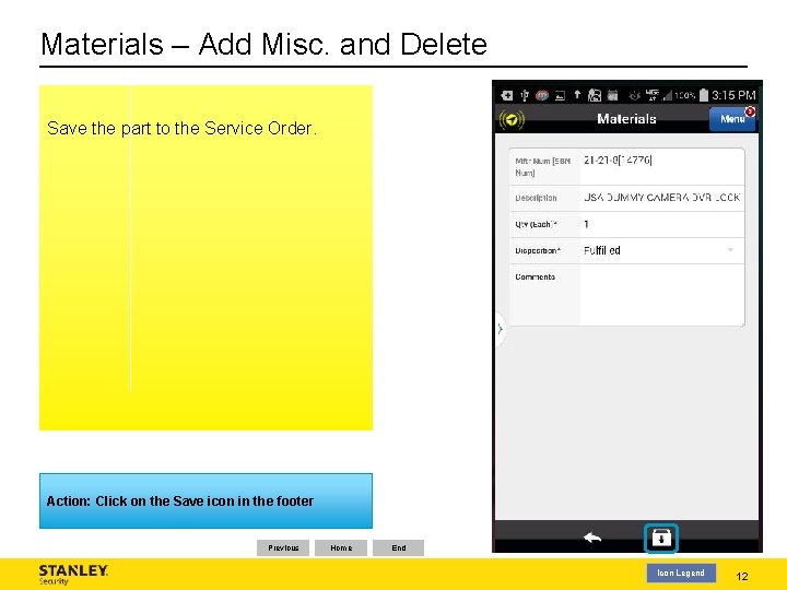 Materials – Add Misc. and Delete Save the part to the Service Order. Action: