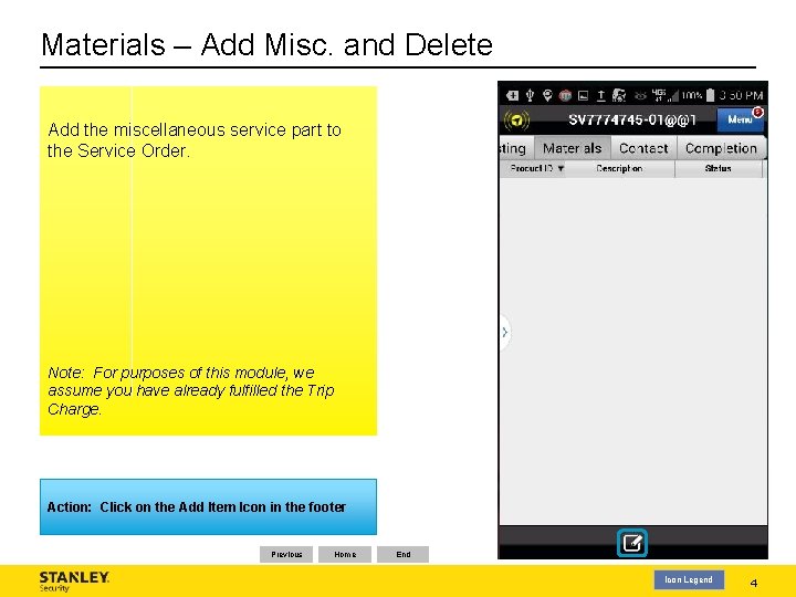 Materials – Add Misc. and Delete Add the miscellaneous service part to the Service