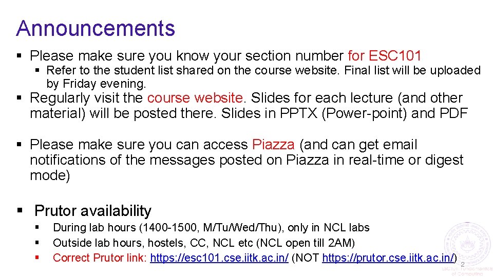 Announcements § Please make sure you know your section number for ESC 101 §