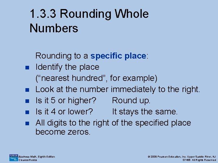 1. 3. 3 Rounding Whole Numbers n n n Rounding to a specific place: