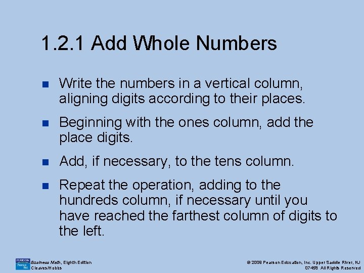 1. 2. 1 Add Whole Numbers n Write the numbers in a vertical column,