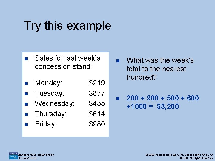 Try this example n Sales for last week’s concession stand: n Monday: Tuesday: Wednesday: