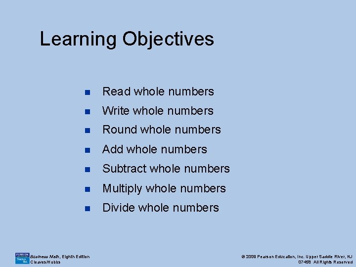 Learning Objectives n Read whole numbers n Write whole numbers n Round whole numbers