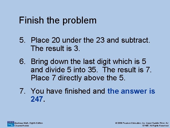 Finish the problem 5. Place 20 under the 23 and subtract. The result is