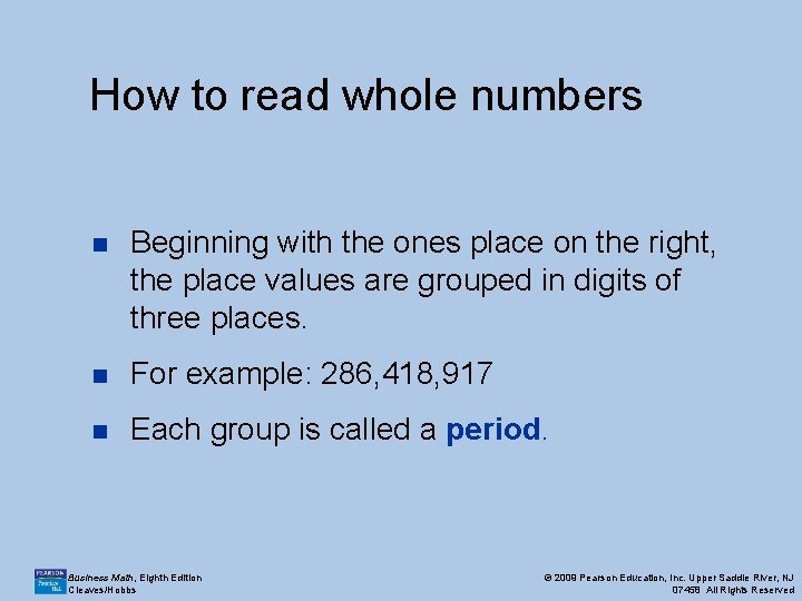 How to read whole numbers n Beginning with the ones place on the right,