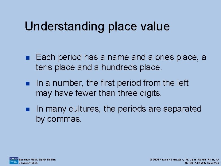 Understanding place value n Each period has a name and a ones place, a