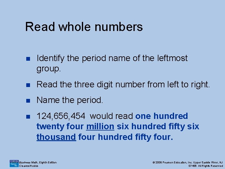 Read whole numbers n Identify the period name of the leftmost group. n Read