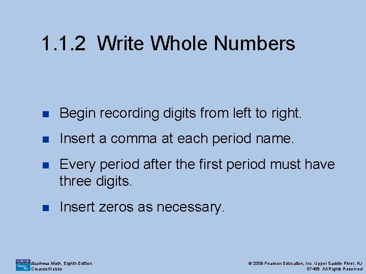 1. 1. 2 Write Whole Numbers n Begin recording digits from left to right.