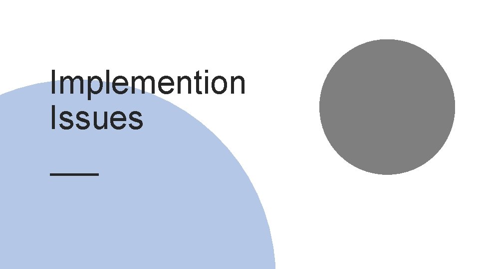 Implemention Issues Implemention Issues
