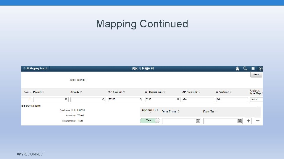 Mapping Continued #PSRECONNECT Mapping Continued #PSRECONNECT