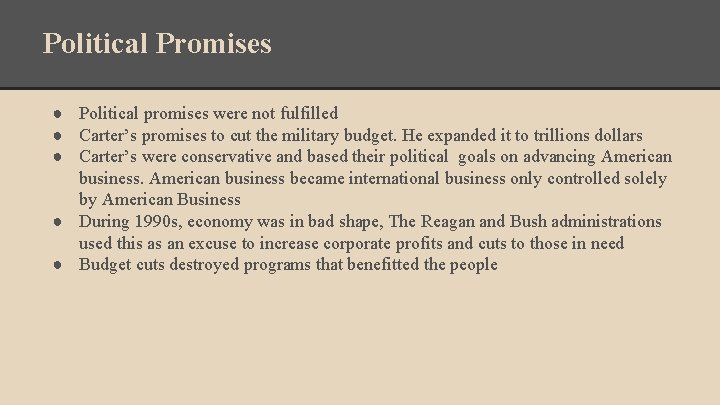 Political Promises ● Political promises were not fulfilled ● Carter’s promises to cut the