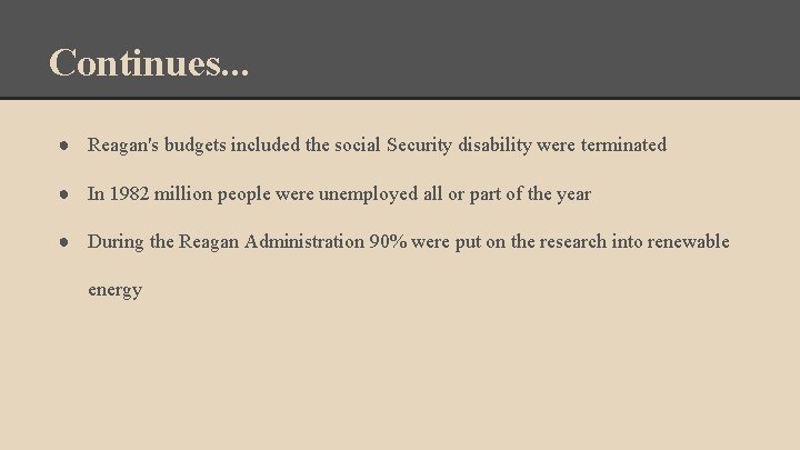 Continues. . . ● Reagan's budgets included the social Security disability were terminated ●