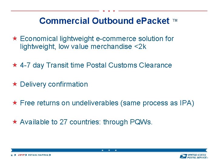 Commercial Outbound e. Packet ™ Economical lightweight e-commerce solution for lightweight, low value merchandise