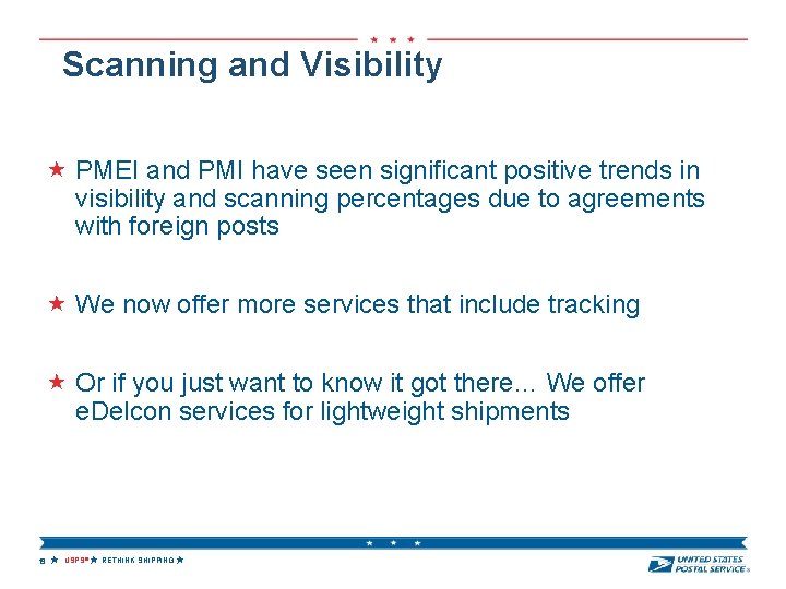Scanning and Visibility PMEI and PMI have seen significant positive trends in visibility and