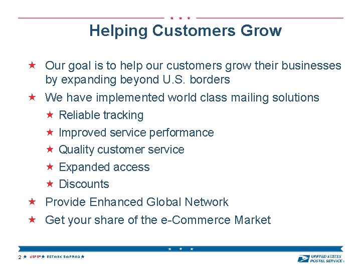 Helping Customers Grow Our goal is to help our customers grow their businesses by