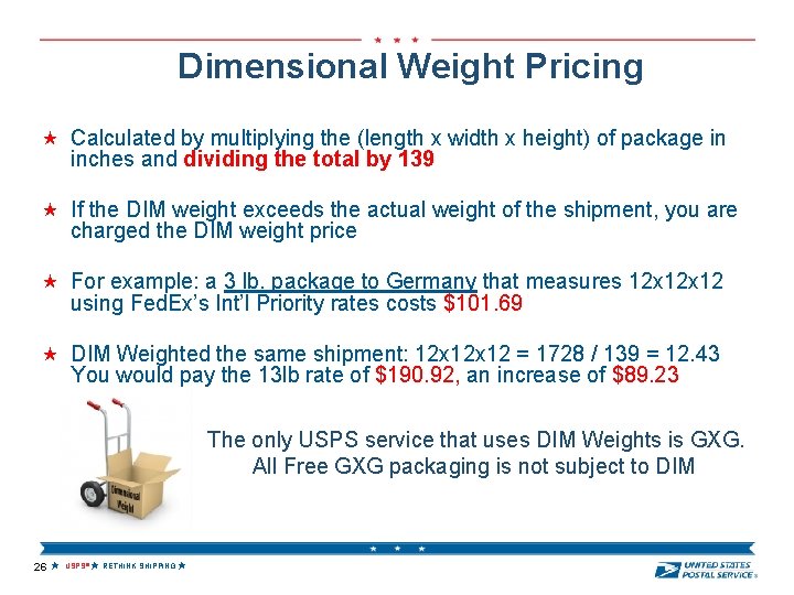 Position in the Market Dimensional Weight Pricing Calculated by multiplying the (length x width