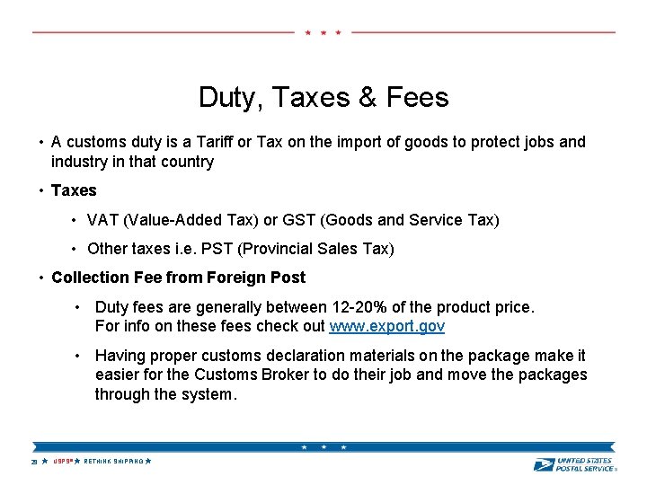 Duty, Taxes & Fees • A customs duty is a Tariff or Tax on