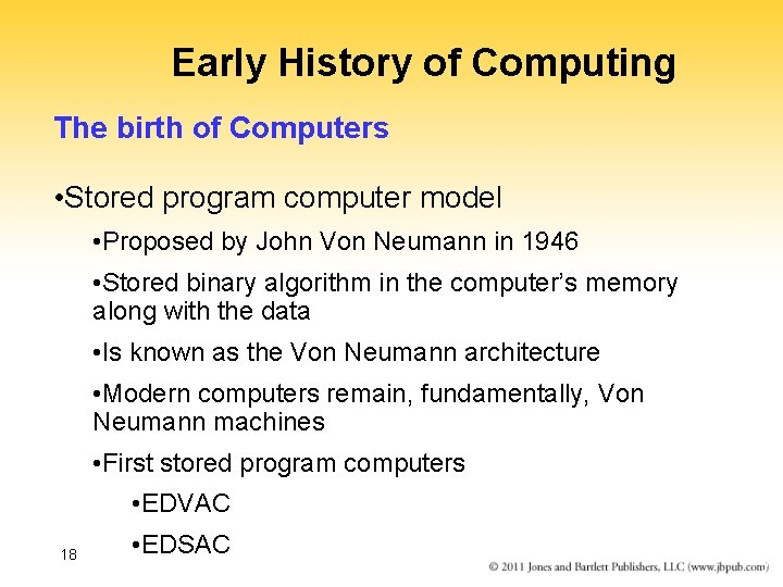 Early History of Computing The birth of Computers • Stored program computer model •