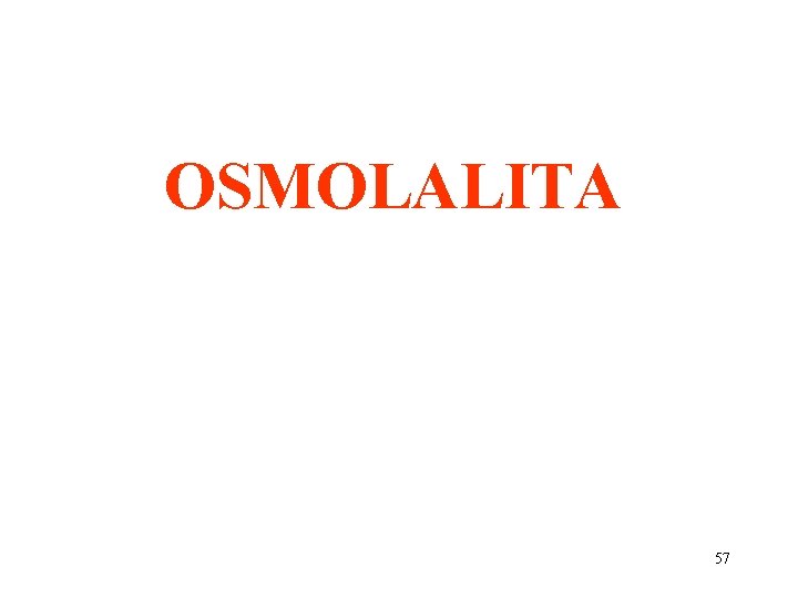 OSMOLALITA 57 