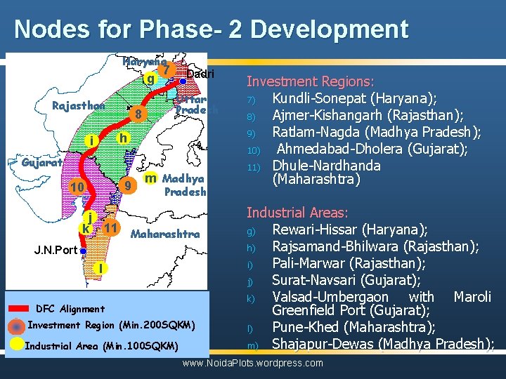 Nodes for Phase- 2 Development Haryana 7 Dadri g Rajasthan 8 Uttar Pradesh h