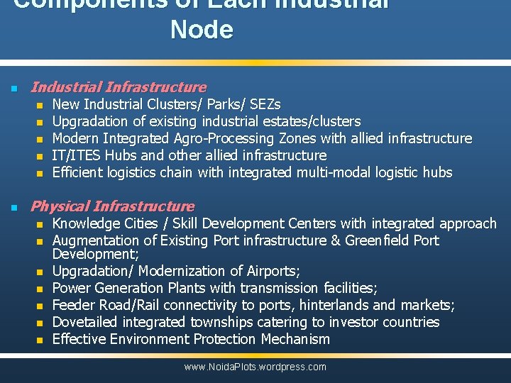 Components of Each Industrial Node n Industrial Infrastructure n n n New Industrial Clusters/