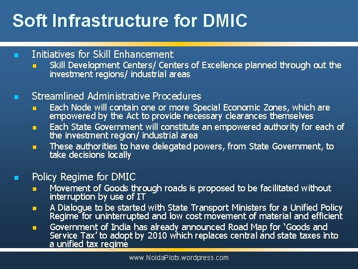 Soft Infrastructure for DMIC n Initiatives for Skill Enhancement n n Streamlined Administrative Procedures