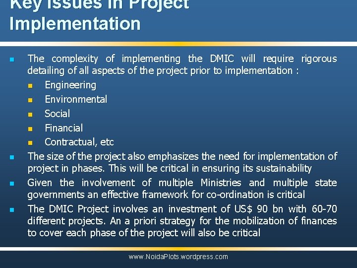 Key Issues in Project Implementation n n The complexity of implementing the DMIC will