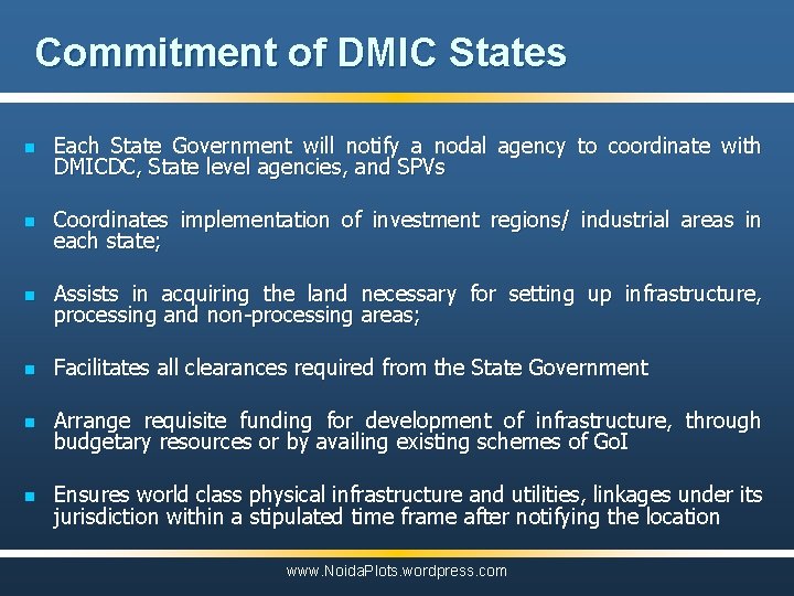 Commitment of DMIC States n Each State Government will notify a nodal agency to
