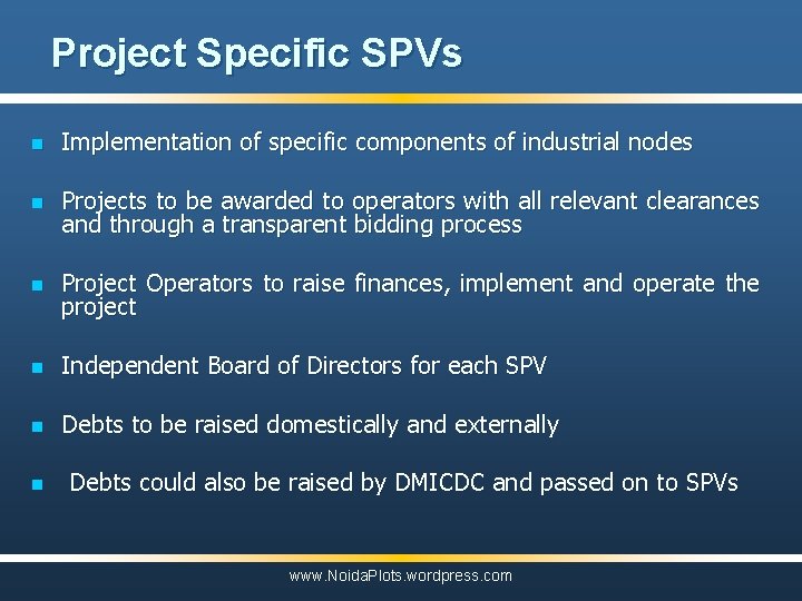 Project Specific SPVs n Implementation of specific components of industrial nodes n Projects to