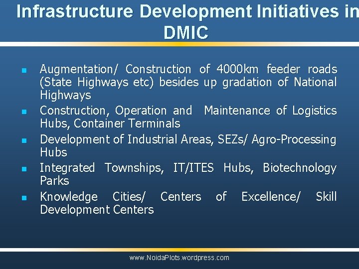 Infrastructure Development Initiatives in DMIC n n n Augmentation/ Construction of 4000 km feeder