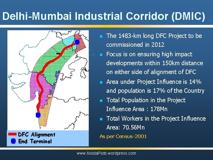 Delhi-Mumbai Industrial Corridor (DMIC) Haryana Dadri Haryana Rajasthan n Uttar Pradesh n Gujarat Madhya