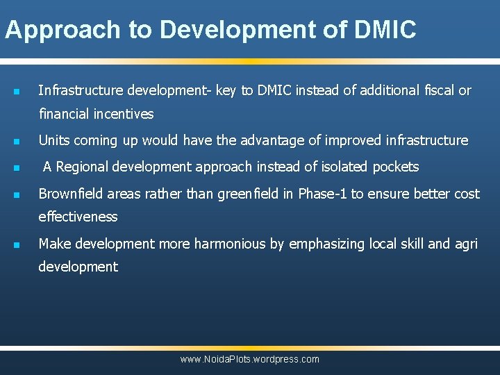 Approach to Development of DMIC n Infrastructure development- key to DMIC instead of additional