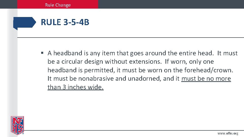 Rule Change RULE 3 -5 -4 B § A headband is any item that